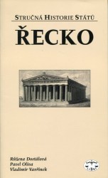 Řecko - stručná historie státu (Dostálová, R., Oliva, P)