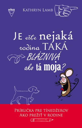 Je ešte nejaká rodina taká bláznivá ako tá moja? (Lamb, Kathryn)