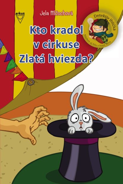 Kto kradol v cirkuse Zlatá hviezda? (Mlčochová, Jela)