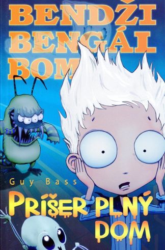 Bendži Bengál Bom, Príšer plný dom (Bass, Guy)