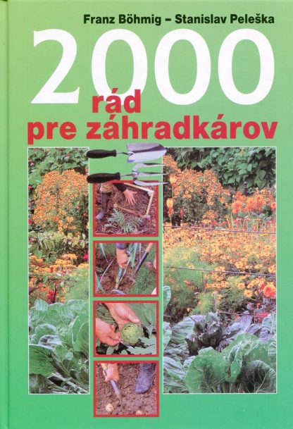 2000 rád pre záhradkárov (Bohmig, Franz - Peleška, Stanislav)