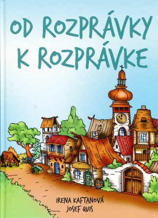 Od rozprávky k rozprávke (Kaftanová, Irena)
