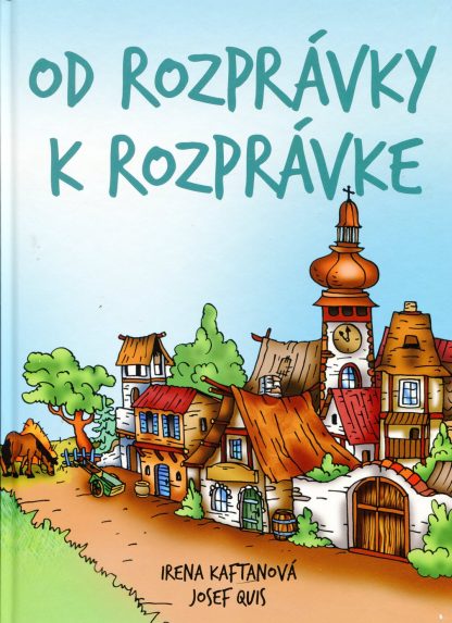 Od rozprávky k rozprávke (Kaftanová, Irena)