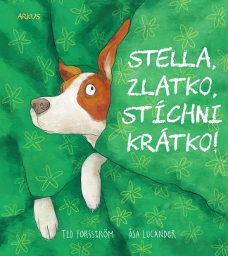 Stella, zlatko, stíchni krátko! (Ted Forsström, Asa Lucander)