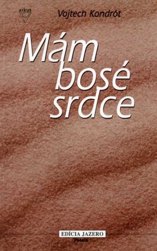 Mám bosé srdce (Kondrót, Vojtech)