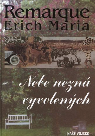 Nebe nezná vyvolených (Remarque, E.M.)