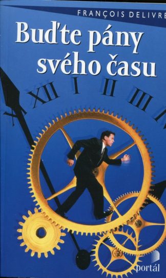 Buďte pány svého času (Delivré, Francois)