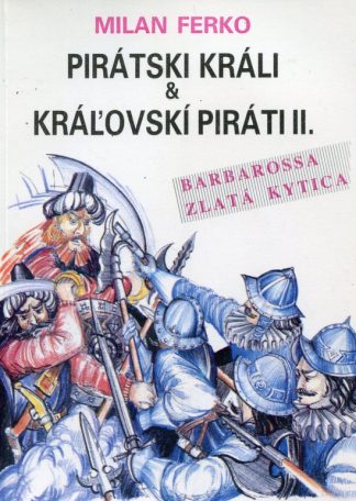 Pirát.králi a kráľovskí piráti 2.diel (Ferko, Milan)