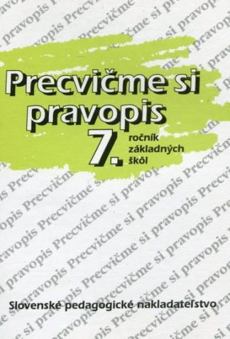 Precvičme si pravopis v 7.ročníku ZŠ (kol.)