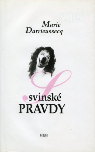 Svinské pravdy (Darrieussecq, M.)
