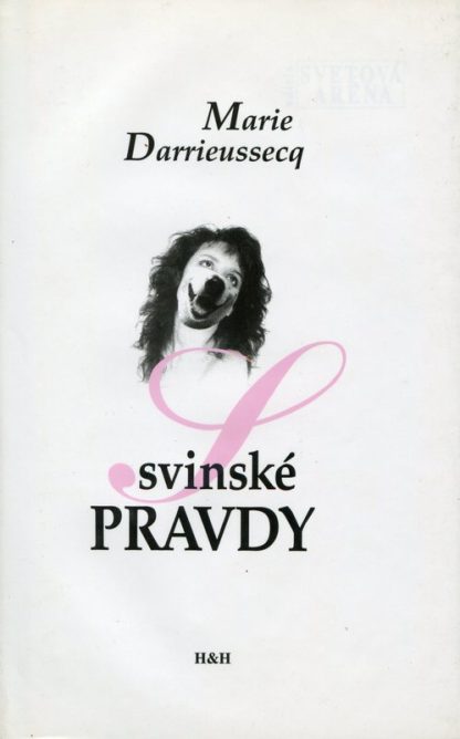 Svinské pravdy (Darrieussecq, M.)