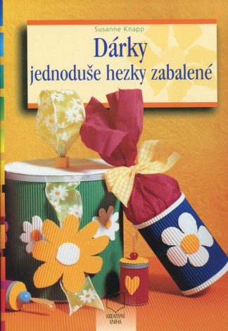 Dárky jednoduše hezky zabalené (Knapp, Susanne)