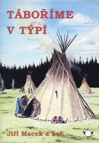 Táboříme v týpí (Macek, Jiří)
