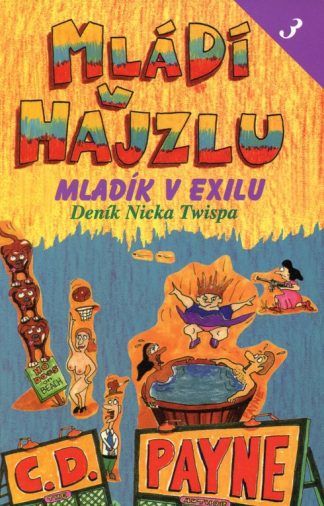 Mládí v hajzlu 3 v exilu (Payne, C.D.)