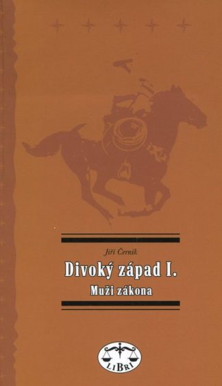 Divoký západ I. Muži zákona (Černík, Jiří)