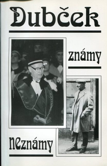 Dubček známy neznámy (Michalová, Tereza)