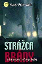 Strážca brány... a iné neuveriteľné príbehy  (Wolf, Klaus-Peter)