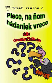 Plece, na ňom hádaniek vrece (Pavlovič, Jozef)