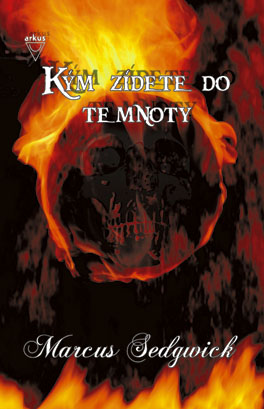 Kým zídete do temnoty (Sedgwick, Marcus)