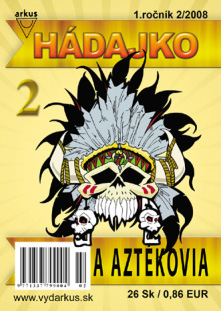 Hádajko 2/08 a Aztékovia (Mečíř, Andy)