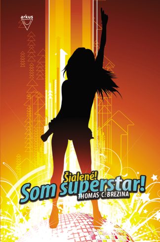 Šialené! Som superstar! (Brezina, C. Thomas)