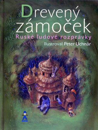 Drevený zámoček  (Ruské ľudové rozprávky)