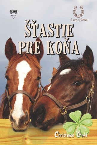 Šťastie pre koňa/Lea a kone 1 (Gohl, Christiane)