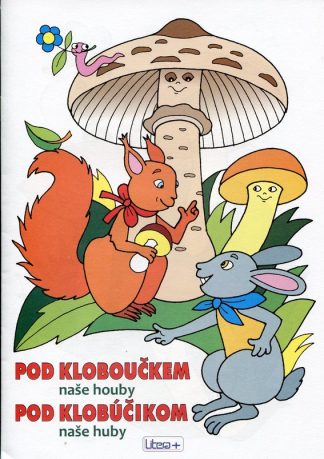 Pod klobúčikom - naše huby (Končeková, Ľubica)