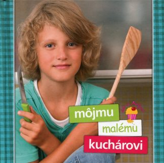 Môjmu malému kuchárovi (Kramárová, Zlatica)