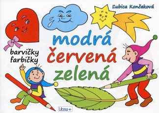 Modrá, červená, zelená - farbičky  (Končeková, Ľubica)