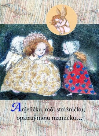 Pohľadnica Anjeličku, môj strážničku - mamička (Rúfus, Milan, Kiselová-Siteková, Jana)