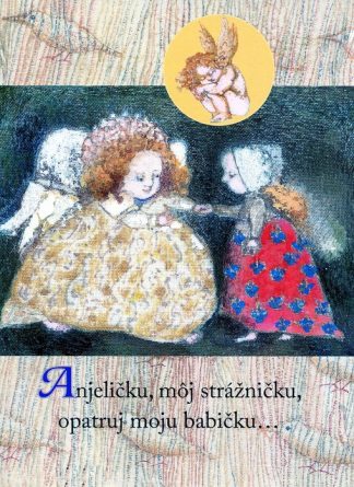 Pohľadnica Anjeličku, môj strážničku - babička (Rúfus, Milan, Kiselová-Siteková, Jana)
