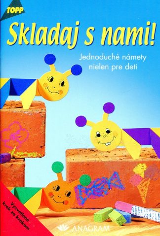 Skladaj s nami!  (Jednoduché námety nielen pre deti)