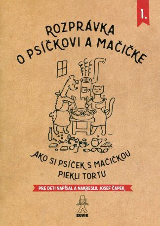 Rozprávky o psíčkovi a mačičke - Ako piekli tortu  (Čapek, Josef)