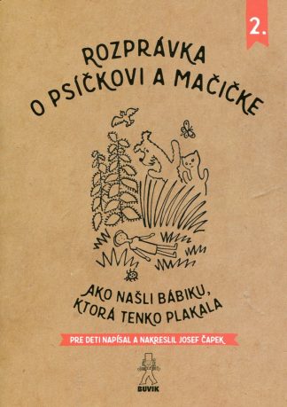 Rozprávka o psíčkovi a mačičke - Ako našli bábiku, ktorá tenko plakala  (Čapek, Josef)