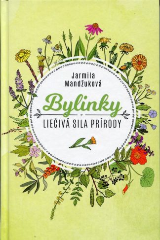 Bylinky(Liečivá sila prírody (Mandžuková, Jarmila)