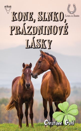 Kone, slnko, prázdninové lásky (Lea a kone 9) (Gohl, Christiane)