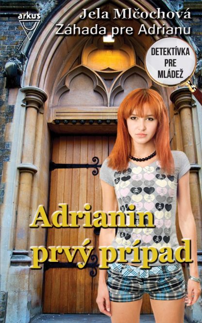 Adrianin prvý prípad /Záhada pre Adrianu 1 (Mlčochová, Jela)