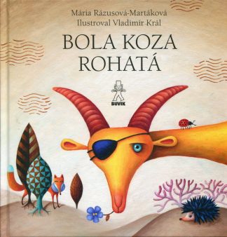 Bola koza rohatá/ Dedko repku zasadil (M.Rázusová.Martáková, M.Ďuríčková)