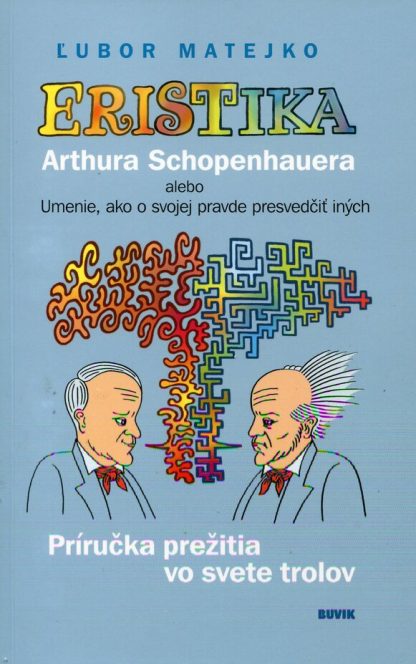 Eristika Arthura Schopenhauera (Matejko, Ľubor)