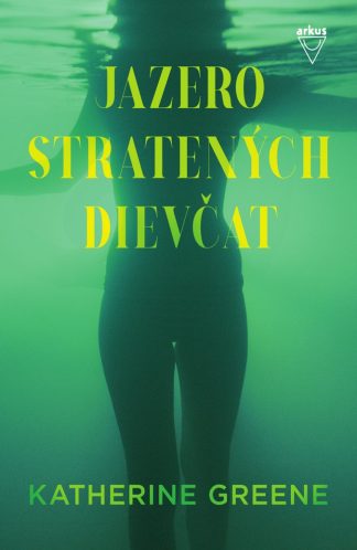 Jazero stratených dievčat (Greene, Katherine)